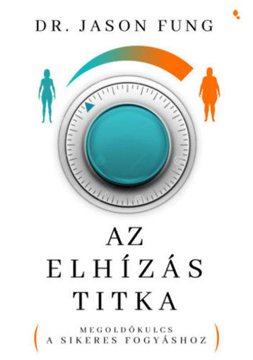Az elhízás titka - Megoldókulcs a sikeres fogyáshoz termékhez kapcsolódó kép