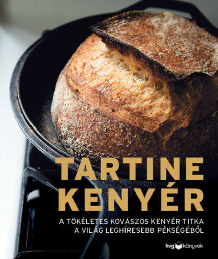 Tartine kenyér - A tökéletes kovászos kenyér titka a világ leghíresebb pékségéből termékhez kapcsolódó kép
