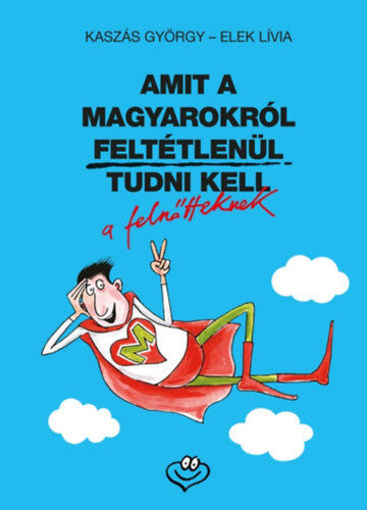 Amit a magyarokról feltétlenül tudni kell a felnőtteknek termékhez kapcsolódó kép