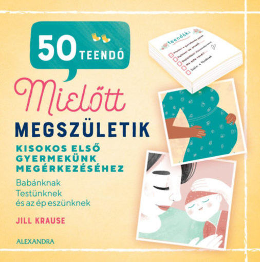 50 teendő, mielőtt megszületik - Kisokos első gyermekünk megérkezéséhez termékhez kapcsolódó kép
