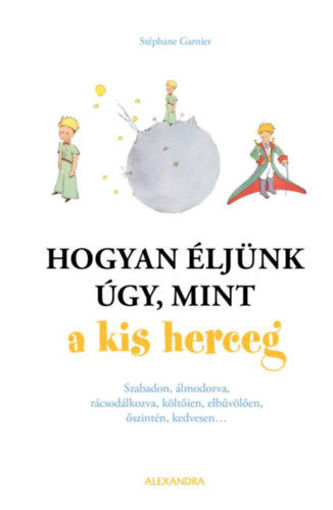 Hogyan éljünk úgy, mint a kis herceg termékhez kapcsolódó kép