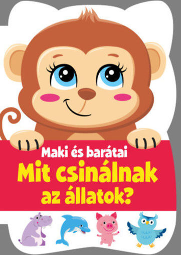 Maki és barátai - Mit csinálnak az állatok? termékhez kapcsolódó kép