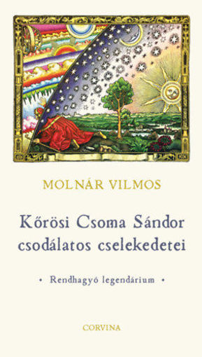 Kőrösi Csoma Sándor csodálatos cselekedetei - Rendhagyó legendárium termékhez kapcsolódó kép