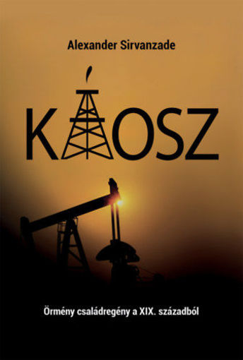 Káosz - Örmény családregény a XIX. századból termékhez kapcsolódó kép