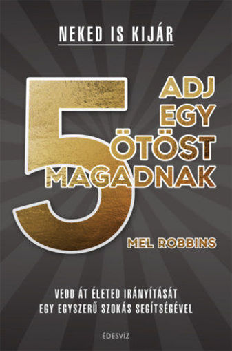 Adj egy ötöst magadnak! - Vedd át életed irányítását egy egyszerű szokás segítségével termékhez kapcsolódó kép