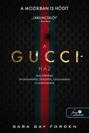 A Gucci-ház - Igaz történet gyilkosságról, őrületről, csillogásról és kapzsiságról termékhez kapcsolódó kép