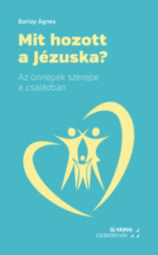 Mit hozott a Jézuska? - Az ünnepek szerepe a családban termékhez kapcsolódó kép