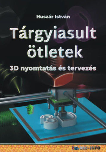 Tárgyiasult ötletek - 3D nyomtatás és tervezés termékhez kapcsolódó kép