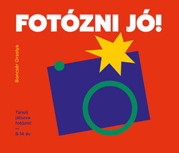 Fotózni jó! - Tanulj játszva fotózni! - 8-14 év termékhez kapcsolódó kép
