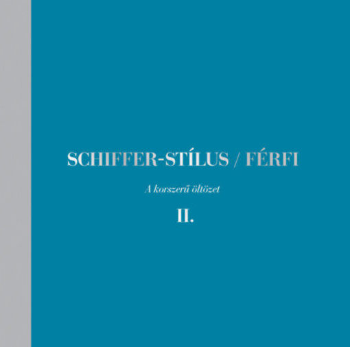 Schiffer-stílus / Férfi II. - A korszerű öltözet termékhez kapcsolódó kép