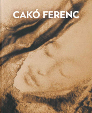 Cakó Ferenc - Életmű kiadás termékhez kapcsolódó kép