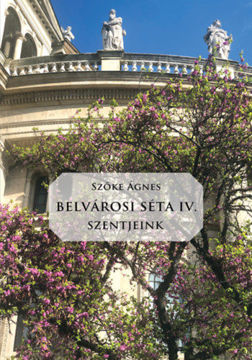 Belvárosi Séta IV. - Szentjeink termékhez kapcsolódó kép