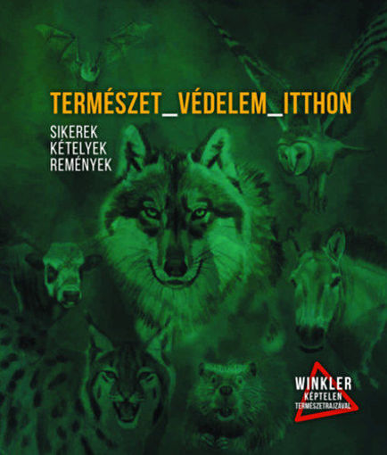 Természet_Védelem_Itthon - Sikerek, kételyek, remények termékhez kapcsolódó kép