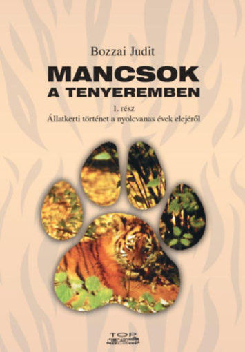 Mancsok a tenyeremben 1. rész - Állatkerti történet a nyolcvanas évek elejéről termékhez kapcsolódó kép