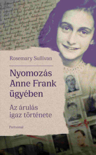 Nyomozás Anne Frank ügyében - Az árulás igaz története termékhez kapcsolódó kép