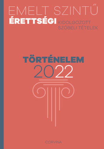 Emelt szintű érettségi történelem - történelem - 2022 termékhez kapcsolódó kép