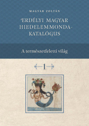 Erdélyi magyar hiedelemmonda - katalógus 1-4. termékhez kapcsolódó kép