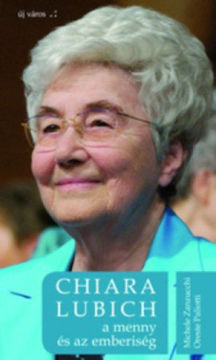 Chiara Lubich - A menny és az emberiség termékhez kapcsolódó kép