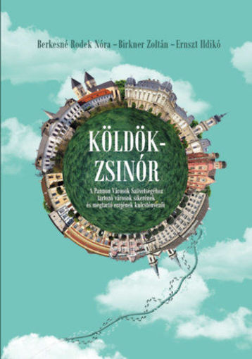 Köldökzsinór - A Pannon Városok Szövetségéhez tartozó városok sikerének és megtartó erejének kulcstényezői termékhez kapcsolódó kép