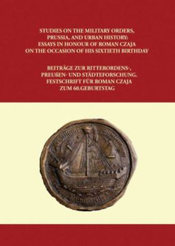 Studies on the Military Orders, Prussia, and Urban History: Essays in Honour of Roman Czaja on the Occasion of His Sixtieth Birthday - Beiträge zur Ritterordens-, Preußen- und Städteforschung. Festschrift für Roman Czaja zum 60. Geburtstag termékhez kapcsolódó kép