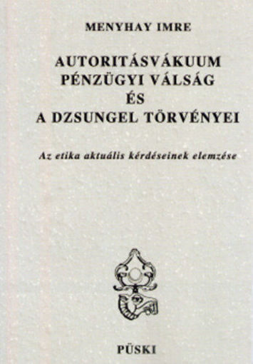 Autoritásvákuum, pénzügyi válság és a dzsungel törvényei termékhez kapcsolódó kép