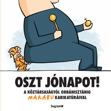 Oszt jónapot! - A köztársaságtól Orbanisztánig Marabu karikatúráival termékhez kapcsolódó kép