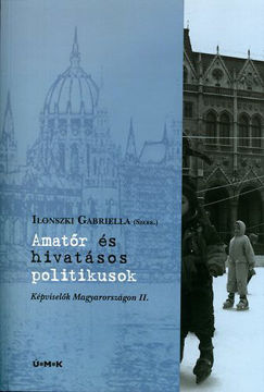 Amatőr és hivatásos politikusok - Képviselők magyarországon II.  - CD melléklettel termékhez kapcsolódó kép
