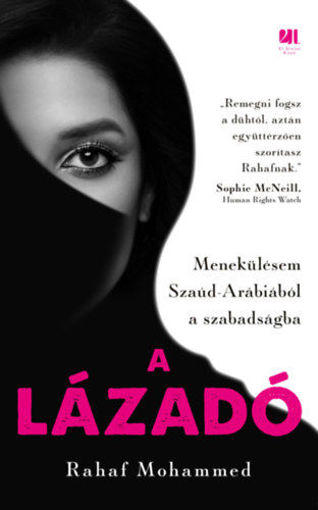 A lázadó - Menekülésem Szaúd-Arábiából a szabadságba termékhez kapcsolódó kép