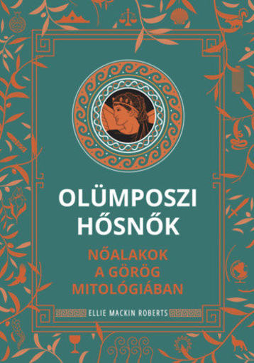 Olümposzi hősnők - Nőalakok a görög mitológiában termékhez kapcsolódó kép