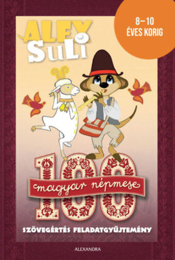 100 magyar népmese szövegértés feladatgyűjtemény - Alex Suli - 8-10 éves korig termékhez kapcsolódó kép