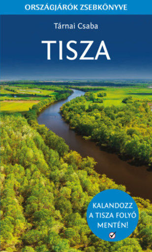 Tisza - Országjárók zsebkönyve termékhez kapcsolódó kép