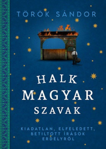 Halk magyar szavak - Kiadatlan, elfeledett, betiltott írások Erdélyről termékhez kapcsolódó kép
