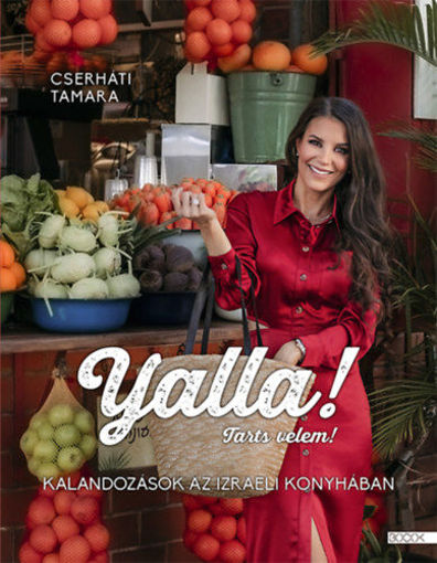 Yalla! Tarts velem! - Kalandozások az izraeli konyhában termékhez kapcsolódó kép