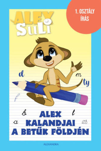 Alex kalandjai a betűk földjén - Alex Suli - 1. osztály írás termékhez kapcsolódó kép