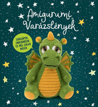 Amigurumi Varázslények - Sárkányok, unikornisok és még sokan mások... termékhez kapcsolódó kép