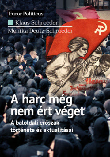 A harc még nem ért véget - A baloldali erőszak története és aktualitásai termékhez kapcsolódó kép