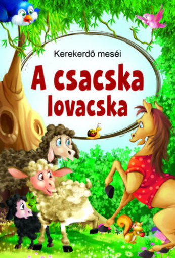 A csacska lovacska - Kerekerdő meséi termékhez kapcsolódó kép