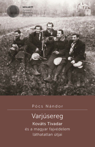 Varjúsereg - Kováts Tivadar és a magyar fajvédelem láthatatlan útjai termékhez kapcsolódó kép