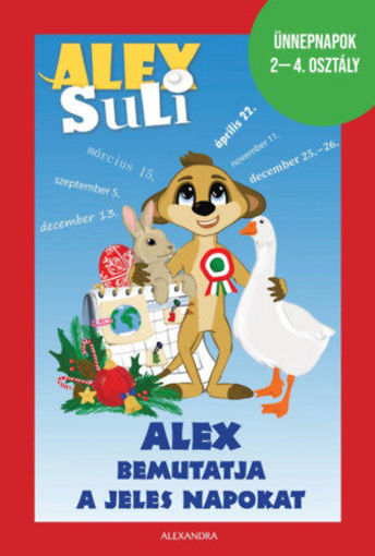 Alex Suli - Alex bemutatja a jeles napokat - Ünnepnapok 2-4. osztály termékhez kapcsolódó kép