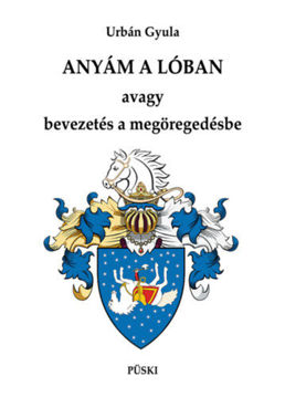 Anyám a lóban - Avagy bevezetés a megöregedésbe termékhez kapcsolódó kép