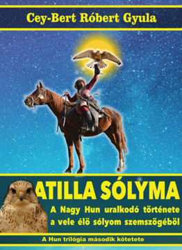 Atilla solyma - A nagy hun uralkodó története a vele élő sólyom szemszögéből termékhez kapcsolódó kép