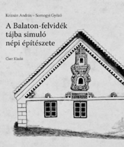 A Balaton-felvidék tájba simuló népi építészete termékhez kapcsolódó kép