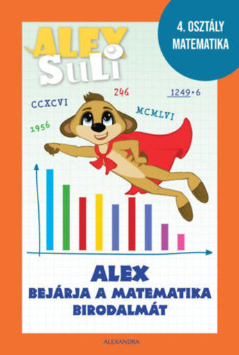 Alex Suli - Alex bejárja a matematika birodalmát munkafüzet és foglalkoztató - 4. osztály matematika termékhez kapcsolódó kép