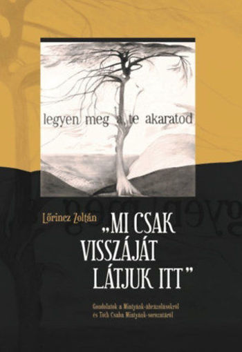 "Mi csak visszáját látjuk itt" - Gondolatok a Miatyánk-ábrázolásokról és Tóth Csaba Miatyánk-sorozatáról termékhez kapcsolódó kép