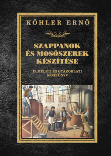 Szappanok és mosószerek készítése - Elméleti és gyakorlati kézikönyv termékhez kapcsolódó kép