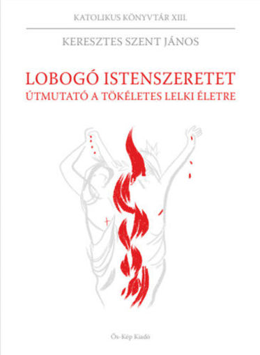 Lobogó istenszeretet útmutató a tökéletes lelki életre termékhez kapcsolódó kép