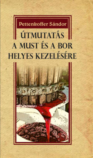 Útmutatás a must és a bor helyes kezelésére termékhez kapcsolódó kép