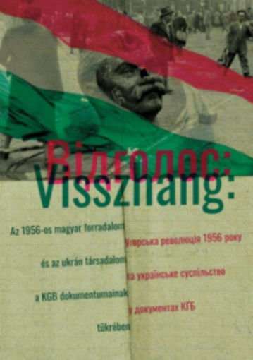 Visszhang - Az 1956-os magyar forradalom és az ukrán társadalom a KGB dokumentumainak tükrében termékhez kapcsolódó kép