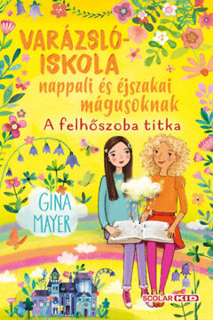 Varázslóiskola nappali és éjszakai mágusoknak 2. - A felhőszoba titka termékhez kapcsolódó kép