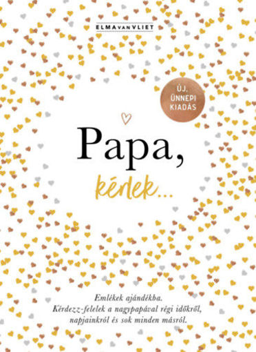 Papa, kérlek... - Emlékek ajándékba. Kérdezz-felelek a nagypapával régi időkről, napjainkról és sok minden másról. termékhez kapcsolódó kép